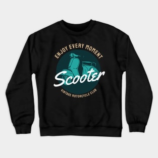 Enjoy Every Moment Scooter Vintage | Classic Vespa Crewneck Sweatshirt